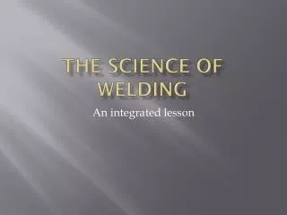 The Science Of Welding