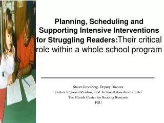 Planning, Scheduling and Supporting Intensive Interventions for Struggling Readers : Their critical role within a whole