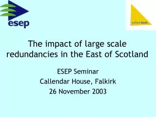 The impact of large scale redundancies in the East of Scotland