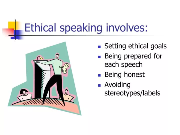 ethical speaking involves