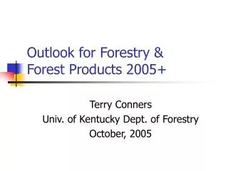 Outlook for Forestry &amp; Forest Products 2005+