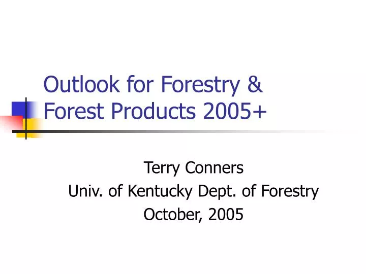 outlook for forestry forest products 2005