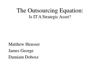The Outsourcing Equation: Is IT A Strategic Asset?