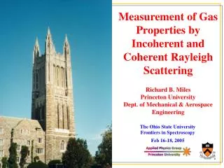 Measurement of Gas Properties by Incoherent and Coherent Rayleigh Scattering Richard B. Miles Princeton University Dept.