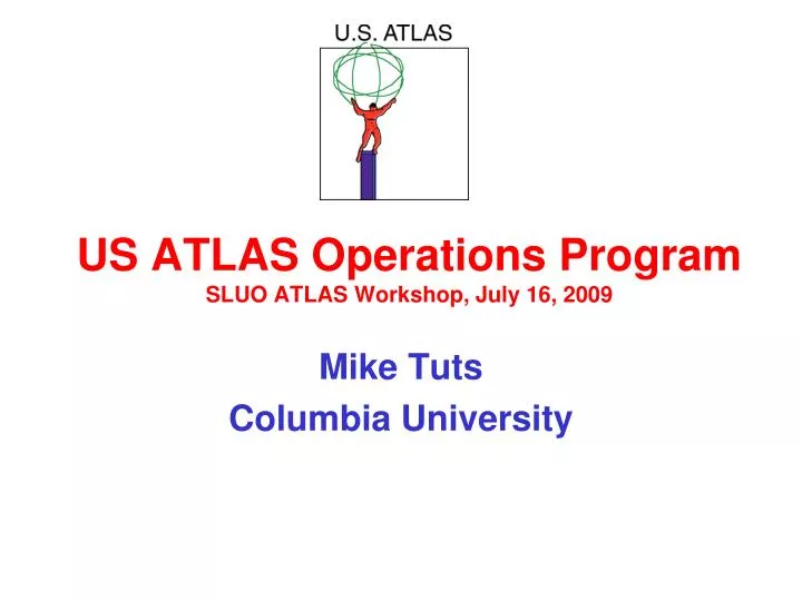 us atlas operations program sluo atlas workshop july 16 2009