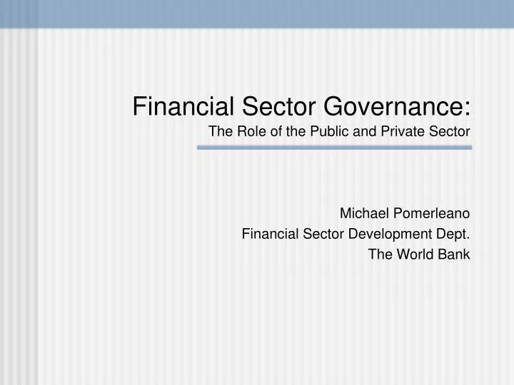 financial sector governance the role of the public and private sector