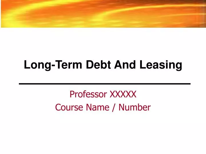 long term debt and leasing