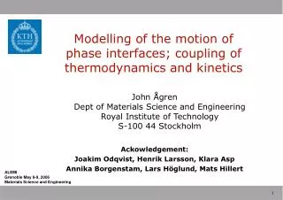 Modelling of the motion of phase interfaces; coupling of thermodynamics and kinetics