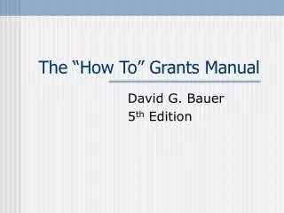 The “How To” Grants Manual