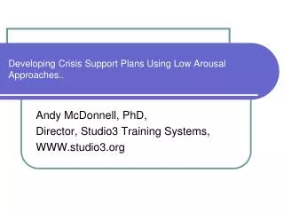 Developing Crisis Support Plans Using Low Arousal Approaches..