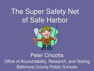 The Super Safety Net of Safe Harbor