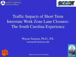 Traffic Impacts of Short Term Interstate Work Zone Lane Closures: The South Carolina Experience
