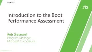 Introduction to the Boot Performance Assessment