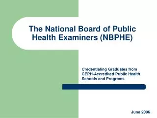 The National Board of Public Health Examiners (NBPHE)
