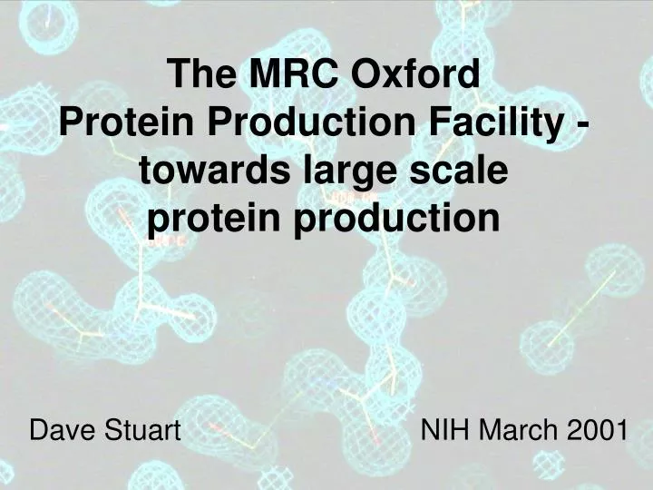 the mrc oxford protein production facility towards large scale protein production
