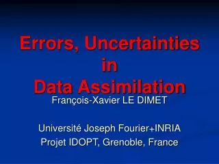 Errors, Uncertainties in Data Assimilation