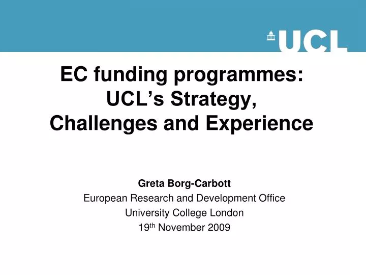 ec funding programmes ucl s strategy challenges and experience