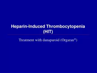 Heparin-Induced Thrombocytopenia (HIT)