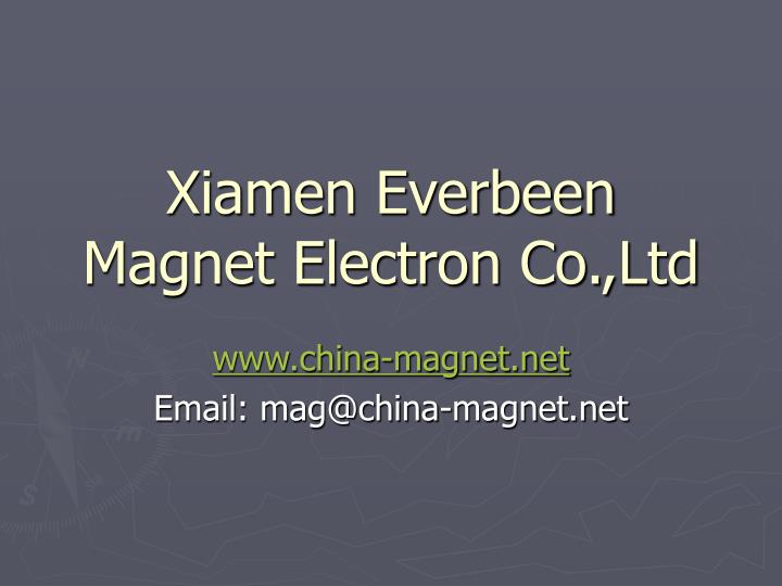 xiamen everbeen magnet electron co ltd