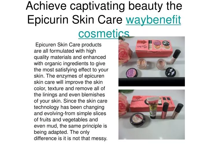 achieve captivating beauty the epicurin skin care waybenefit cosmetics