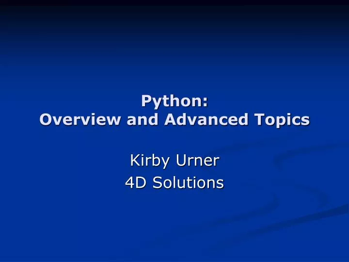 python overview and advanced topics