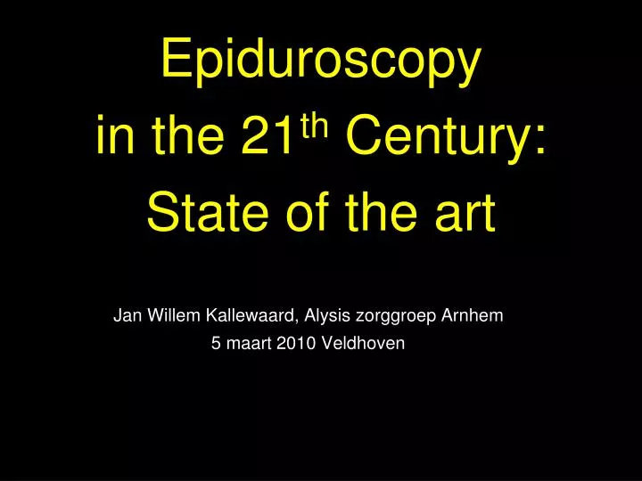 epiduroscopy in the 21 th century state of the art
