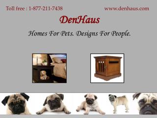 Denhaus Pet Furniture-Homes For Pets