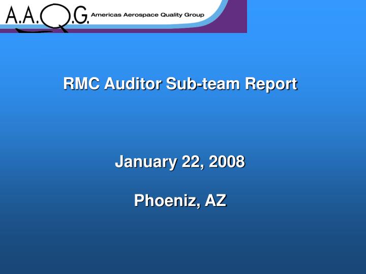 rmc auditor sub team report january 22 2008 phoeniz az