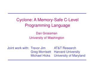 Cyclone: A Memory-Safe C-Level Programming Language