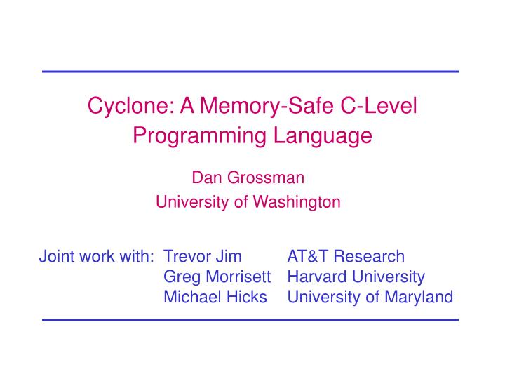 cyclone a memory safe c level programming language