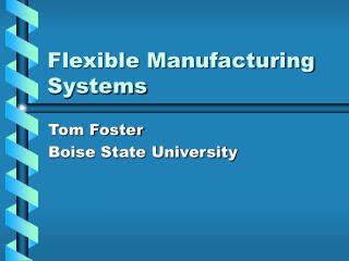 Flexible Manufacturing Systems