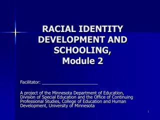 RACIAL IDENTITY DEVELOPMENT AND SCHOOLING, Module 2