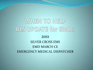WHEN TO HELP BLS UPDATE for EMDs