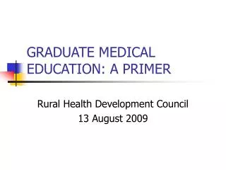 GRADUATE MEDICAL EDUCATION: A PRIMER