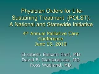 Physician Orders for Life-Sustaining Treatment (POLST): A National and Statewide Initiative