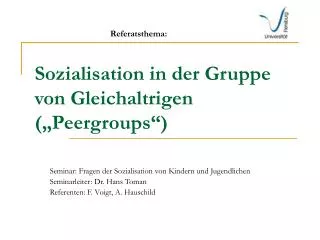 Sozialisation in der Gruppe von Gleichaltrigen („Peergroups“)