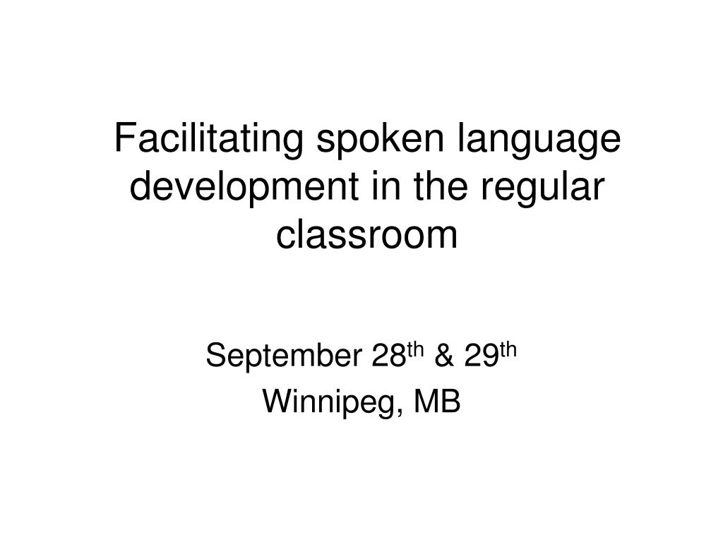 PPT - Facilitating spoken language development in the regular classroom ...