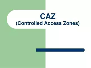 CAZ (Controlled Access Zones)