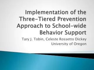 Implementation of the Three-Tiered Prevention Approach to School-wide Behavior Support