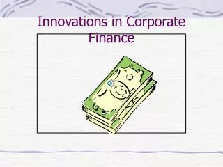 Innovations in Corporate Finance
