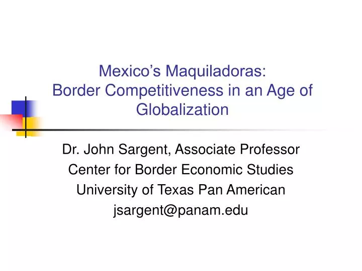 mexico s maquiladoras border competitiveness in an age of globalization
