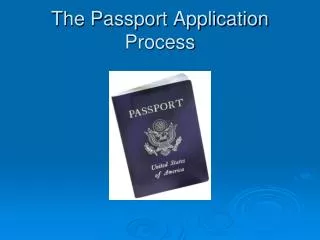 The Passport Application Process