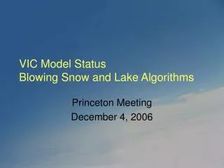 VIC Model Status Blowing Snow and Lake Algorithms