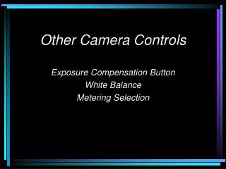 Other Camera Controls