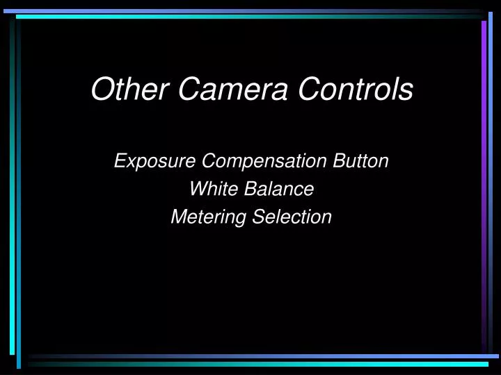 other camera controls