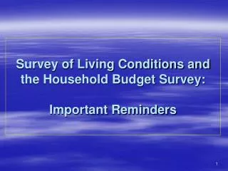 Survey of Living Conditions and the Household Budget Survey: Important Reminders