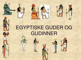 EGYPTISKE GUDER OG GUDINNER