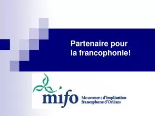 Partenaire pour la francophonie!