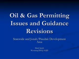 Oil &amp; Gas Permitting Issues and Guidance Revisions