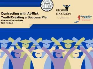 Contracting with At-Risk Youth/Creating a Success Plan Kimberly Favors-Parks Tom Roman